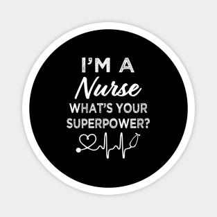 I'M A Nurse What'S Your Superpower Funnys Magnet